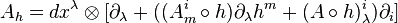 A_h=dx^\lambda\otimes[\partial_\lambda+((A^i_m\circ h)\partial_\lambda h^m
+(A\circ h)^i_\lambda)\partial_i] 