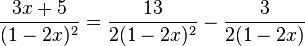 \frac{3x + 5}{(1-2x)^2} = \frac{13}{2(1-2x)^2} - \frac{3}{2(1-2x)}