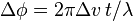 \Delta\phi = 2\pi\Delta v\, t/\lambda