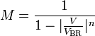 M = \frac{1}{1-|\frac{V}{V_\mathrm{BR}}|^n}