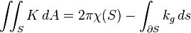 \iint_S K\, dA = 2\pi\chi(S) - \int_{\partial S}k_g\,ds