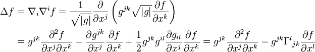 
\begin{align}
\Delta f &= \nabla_i \nabla^i f 
= \frac{1}{\sqrt{|g|}} \frac{\partial }{\partial x^j}\left(g^{jk}\sqrt{|g|}\frac{\partial f}{\partial x^k}\right) \\
 &=
g^{jk}\frac{\partial^2 f}{\partial x^j \partial x^k} + \frac{\partial g^{jk}}{\partial x^j} \frac{\partial
f}{\partial x^k} + \frac12 g^{jk}g^{il}\frac{\partial g_{il}}{\partial x^j}\frac{\partial f}{\partial x^k}
= g^{jk}\frac{\partial^2 f}{\partial x^j \partial x^k} - g^{jk}\Gamma^l{}_{jk}\frac{\partial f}{\partial x^l}
\end{align}
