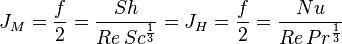 J_M = \frac{f}{2} = \frac{Sh}{Re\, Sc^{\frac{1}{3}}} = J_H = \frac{f}{2} = \frac{Nu}{Re\, Pr^{\frac{1}{3}}}