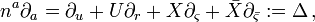 n^a\partial_a=\partial_u +U\partial_r +X\partial_\varsigma+\bar{X} \partial_{\bar \varsigma}:=\Delta\,,