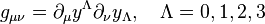  g_{\mu\nu}=\partial_{\mu}y^{\Lambda}\partial_{\nu}y_{\Lambda},\ \ \ \Lambda=0,1,2,3 