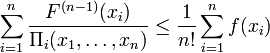 \sum_{i=1}^n \frac {F^{(n-1)}(x_i)}{\Pi_i(x_1,\dots,x_n)}\leq \frac {1}{n!} \sum_{i=1}^n f(x_i)