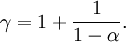 \gamma = 1 + \frac{1}{1- \alpha}.