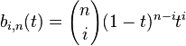  b_{i,n}(t) = {n \choose i}(1-t)^{n-i}t^i