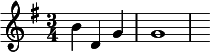 \relative c' { \time 3/4 \key g \major b' d, g g1 }