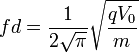  fd = \frac{1}{2\sqrt\pi}\sqrt \frac{qV_0}{m}