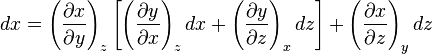 dx = \left(\frac{\partial x}{\partial y}\right)_z \left[ \left(\frac{\partial y}{\partial x}\right)_z dx + \left(\frac{\partial y}{\partial z}\right)_x dz\right] + \left(\frac{\partial x}{\partial z}\right)_y dz