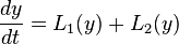  \frac{d{y}}{dt} = L_1 ({y}) + L_2 ({y}) 