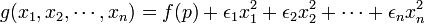 g(x_1,x_2,\cdots,x_n) = f(p) + \epsilon_1 x_1^2 + \epsilon_2 x_2^2 + \cdots + \epsilon_n x_n^2