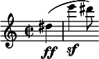  \relative c'' { \clef treble \key a \minor \time 2/2 \partial 4*1 dis\ff( | e'\sf dis8) } 