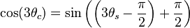  \cos(3\theta_c)=\sin\left(\left(3\theta_s - \frac{\pi}{2}\right) + \frac{\pi}{2} \right)