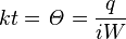 kt= \mathit{\Theta} = \frac{q}{iW}