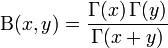 
\Beta(x,y)=
\dfrac{\Gamma(x)\,\Gamma(y)}{\Gamma(x+y)}
