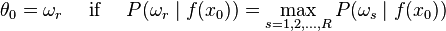 \theta_0 = \omega_r \quad\text{ if }\quad P(\omega_r\mid f(x_0)) = \max_{s=1,2,\ldots,R} P(\omega_s\mid f(x_0)) 