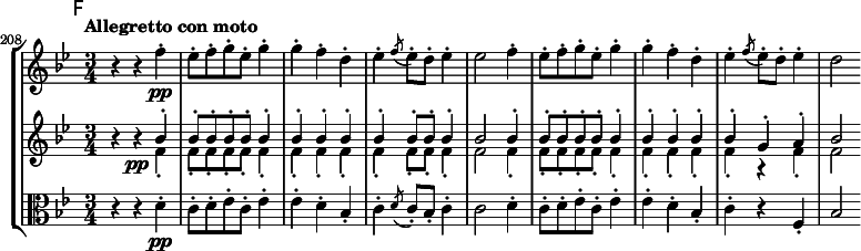 
\new StaffGroup <<  
  \new Staff { \relative c'' {
    \key bes \major \clef treble
    \mark \markup \sans F
    \set Staff.midiInstrument = "pizzicato strings"
    \set Score.tempoHideNote = ##t \tempo "Allegretto con moto" 4 = 108
   \set Score.currentBarNumber = #208 \bar ""
    \time 3/4
  
    r4 r f-.\pp | es8-. f-. g-. es-. g4-. | g-. f-. d-. | es-. \acciaccatura { f8 } es8-. d-. es4-. | es2
    f4-. | es8-. f-. g-. es-. g4-. | g-. f-. d-. | es-. \acciaccatura { f8 } es8-. d-.  es4-. | d2
  }}
  \new Staff { \relative c'' {
    \key bes \major \clef treble
    \set Staff.midiInstrument = "pizzicato strings"
  
    r4 r\pp
    << {
      bes-. | bes8-. bes-. bes-. bes-. bes4-. | bes-. bes-. bes-. | bes-. bes8-. bes-. bes4-. | bes2
      bes4-. | bes8-. bes-. bes-. bes-. bes4-. | bes-. bes-. bes-. | bes-. g-. a-. | bes2
    } \\ {
      f4-. | f8-. f-. f-. f-. f4-. | f-. f-. f-. | f-. f8-. f-. f4-. | f2
      f4-. | f8-. f-. f-. f-. f4-. | f-. f-. f-. | f-. r f-. | f2
    } >>
  }}
  \new Staff { \relative c' {
    \key bes \major \clef alto
    \set Staff.midiInstrument = "pizzicato strings"
  
    r4 r d-.\pp | c8-. d-. es-. c-. es4-. | es-. d-. bes-. | c-. \acciaccatura { d8 } c8-. bes-. c4-. | c2
    d4-. | c8-. d-. es-. c-. es4-. | es-. d-. bes-. | c-. r f,-. | bes2
  }}
>>
