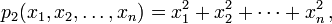  p_2 (x_1, x_2, \dots,x_n) = x_1^2 + x_2^2 + \cdots + x_n^2 \, ,