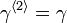 \gamma^{\langle2\rangle}=\gamma