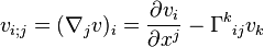 
v_{i;j}=(\nabla_j v)_i=\frac{\partial v_i}{\partial x^j}-\Gamma^k{}_{ij} v_k
