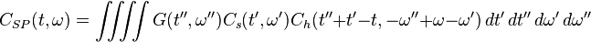 C_{SP}(t,\omega) =  \iiiint G(t'',\omega'')C_s(t',\omega')C_h(t''+t'-t,-\omega''+\omega-\omega')\,dt'\,dt''\,d\omega'\,d\omega''