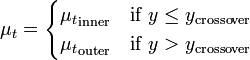 
\mu_t =
\begin{cases}
{\mu_t}_\text{inner} & \mbox{if } y \le y_\text{crossover} \\ 
{\mu_t}_\text{outer} & \mbox{if } y > y_\text{crossover}
\end{cases}
