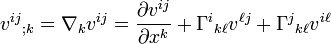 
v^{ij}{}_{;k}=\nabla_k v^{ij}=\frac{\partial v^{ij}}{\partial x^k} +\Gamma^i{}_{k\ell}v^{\ell j}+\Gamma^j{}_{k\ell}v^{i\ell}
