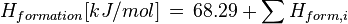 H_{formation}[kJ/mol] \, = \, 68.29 + \sum {H_{form,i}}