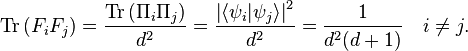  \mathrm{Tr}\left( F_i F_j \right) =  \frac{\mathrm{Tr}\left( \Pi_i \Pi_j \right)}{d^2} = \frac{\left| \langle \psi_i | \psi_j \rangle \right|^2}{d^2} = \frac{1}{d^2(d+1)} \quad i \ne j.