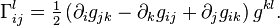 \Gamma^l_{ij} = \tfrac{1}{2} \left ( \partial_i g_{jk}- \partial_k g_{ij} + \partial_j g_{ik} \right ) g^{kl}.