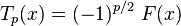 T_p(x) = (-1)^{p/2}\ F(x)\,