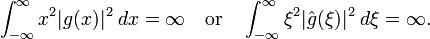  \int_{-\infty}^\infty x^2 | g(x)|^2\; dx = \infty \quad \textrm{or} \quad \int_{-\infty}^\infty \xi^2|\hat{g}(\xi)|^2\; d\xi = \infty. 