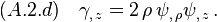 (A.2.d)\quad \gamma_{,\,z}=2\,\rho\,\psi_{,\,\rho}\psi_{,\,z} \,.