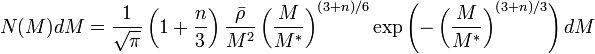 N(M)dM = \frac{1}{\sqrt{\pi}}\left(1+\frac{n}{3}\right)\frac{\bar{\rho}}{M^2}\left(\frac{M}{M^*}\right)^{\left(3+n\right)/6}\exp\left(-\left(\frac{M}{M^*}\right)^{\left(3+n\right)/3}\right)dM