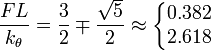 
\frac{F L}{k_\theta} = \frac{3}{2} \mp \frac{\sqrt{5}}{2} \approx \left\{\begin{matrix} 0.382\\2.618 \end{matrix}\right.
