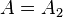 A = A_2