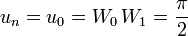 u_n = u_0 = W_0\, W_1 = \frac{\pi}{2}