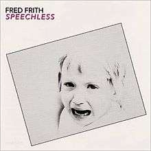 The album cover is white with a grey rectangle in the center tilted downwards to the left. In the center of the rectangle is a black-and-white photograph of the head and shoulders of a crying child. In the top left corner of the cover, on the white background, is the text "FRED FRITH" in black, with the text "SPEECHLESS" underneath it in red.