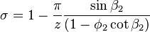  \sigma = 1-\frac\pi{z}\frac{\sin\beta_2}{(1-\phi_2\cot\beta_2)} 