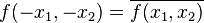 f(-x_1, -x_2) = \overline{f(x_1, x_2)}