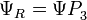 
  \Psi_R = \Psi P_3^{ } 
