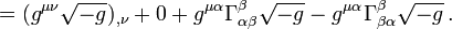 = (g^{\mu \nu} \sqrt {-g})_{, \nu} + 0 + g^{\mu \alpha} \Gamma^{\beta}_{\alpha \beta} \sqrt {-g} -  g^{\mu \alpha} \Gamma^{\beta}_{\beta \alpha} \sqrt {-g} \,.