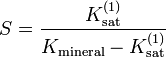  S = \frac{K_\mathrm{sat}^{(1)}}{K_\mathrm{mineral}-K_\mathrm{sat}^{(1)}} 