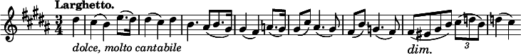 
\relative c' {
  \key b \major \time 3/4 \tempo "Larghetto." \partial 4
  \override Score.SpacingSpanner #'common-shortest-duration = #(ly:make-moment 1 4)
  \set Staff.midiInstrument = "violin"
  \set Score.tempoHideNote = ##t \tempo 4 = 50
 dis'4_\markup{ \italic {dolce, molto cantabile } } cis( b) e8.( dis16) dis4( cis) dis b4. ais8[( b8. gis16)] gis4( fis)
 a8.( gis16) gis8( cis) ais4.( gis8) fis( b) g4.( fis8) fis\dim ( eis\! gis b) \times 2/3 { cis8( d b) } d4( cis)
}
