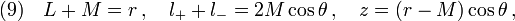 (9)\quad L+M=r\,,\quad l_+ + l_- =2M\cos\theta\,,\quad z=(r-M)\cos\theta\,,