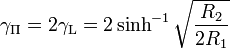 \gamma_\mathrm \Pi = 2 \gamma_\mathrm L = 2 \sinh^{-1}{\sqrt{\frac{R_2}{2R_1}}} \,