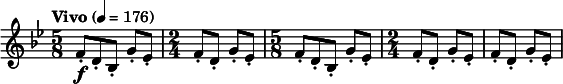 
\relative c' \new Staff {
  \key bes \major \clef "treble"
  \set Staff.midiInstrument = "clarinet"
  \tempo "Vivo" 4 = 176

  \time 5/8 f8-.\f d-. bes-. g'-. es-. | \time 2/4 f-. d-. g-. es-. |
  \time 5/8 f8-. d-. bes-. g'-. es-. | \time 2/4 f-. d-. g-. es-. | f-. d-. g-. es-. |
}
