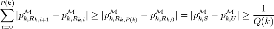 \sum_{i=0}^{P(k)}|p_{k,R_{k,i+1}}^{\mathcal M}-p_{k,R_{k,i}}^{\mathcal M}|\geq |p^{\mathcal M}_{k,R_{k,P(k)}}-p^{\mathcal M}_{k,R_{k,0}}|=|p_{k,S}^{\mathcal M}-p_{k,U}^{\mathcal M}|\geq\frac{1}{Q(k)}